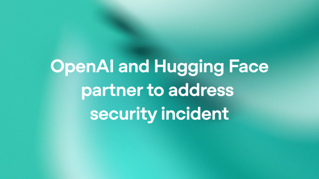 يقوم OpenAI وHugging Face بمعالجة الحادث الأمني ​​أثناء تقييم النموذج
| itg-ar.com